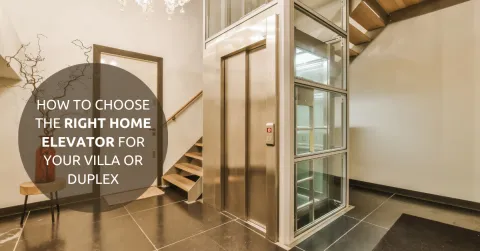 How to Choose the Right Home Elevator for Your Villa or Duplex