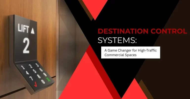 Destination Control Systems: A Game Changer for High-Traffic Commercial Spaces
