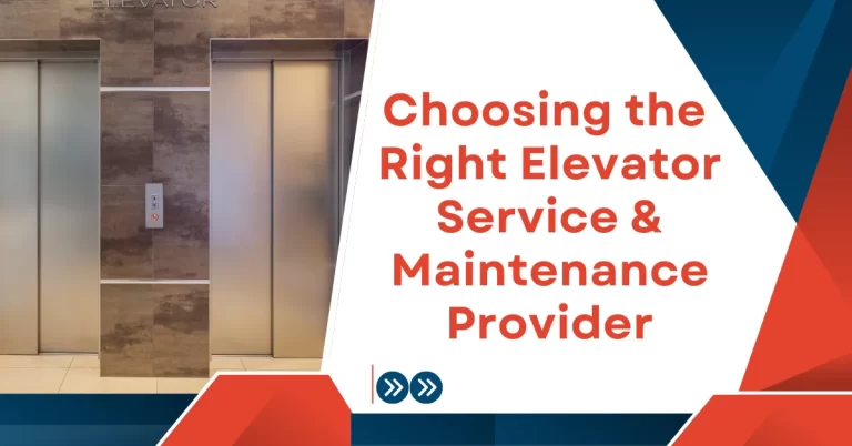 What Should You Check Before Choosing an Elevator Service and Maintenance Company?