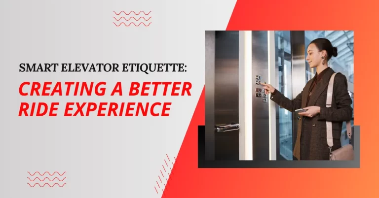 Smart Elevator Etiquette: Creating a Better Ride Experience