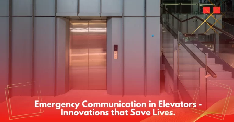 Emergency communication in elevators – Innovations that save lives