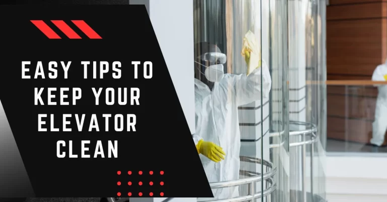 Easy Tips to Keep Your Elevator Clean